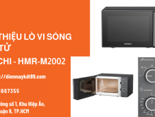 GIỚI THIỆU LÒ VI SÓNG ĐIỆN TỬ HITACHI - HMR-M2002