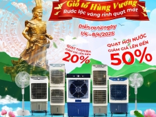 Giỗ Tổ Hùng Vương - Siêu sale quạt & máy làm mát, giảm sốc đến 50%!